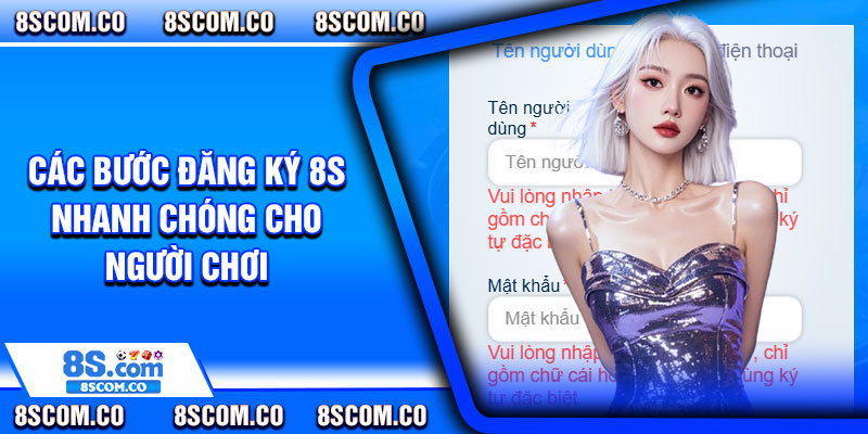 Các bước đăng ký 8s nhanh chóng cho người chơi