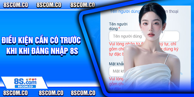 Điều kiện cần có trước khi khi đăng nhập 8s