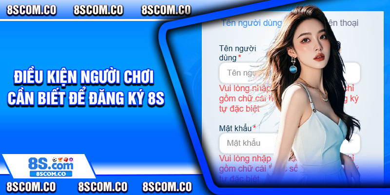 Điều kiện người chơi cần biết để đăng ký 8s