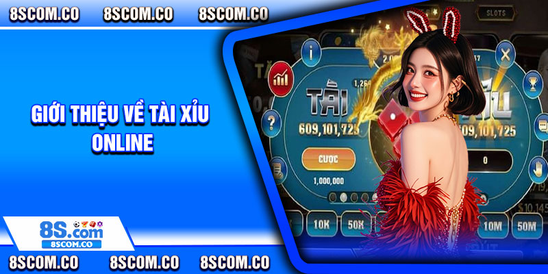 Giới Thiệu Về Tài Xỉu Online