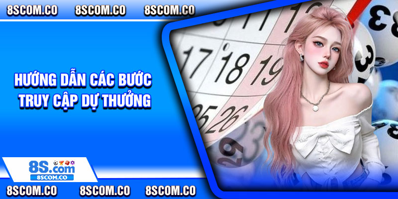 Hướng dẫn các bước truy cập dự thưởng