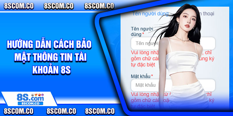 Hướng dẫn cách bảo mật thông tin tài khoản 8s