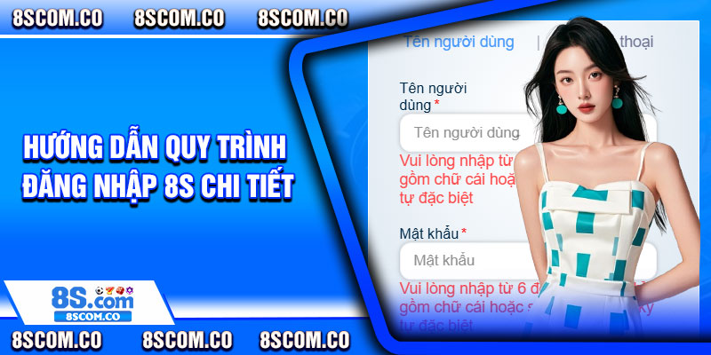 Hướng dẫn quy trình đăng nhập 8s chi tiết
