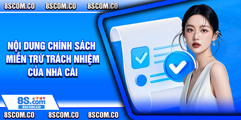 Nội dung chính sách miễn trừ trách nhiệm của nhà cái