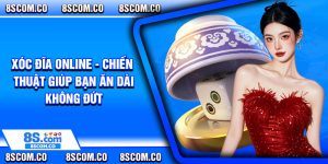 Xoc Dia Online Chien Thuat Giup Ban An Dai Khong Dut